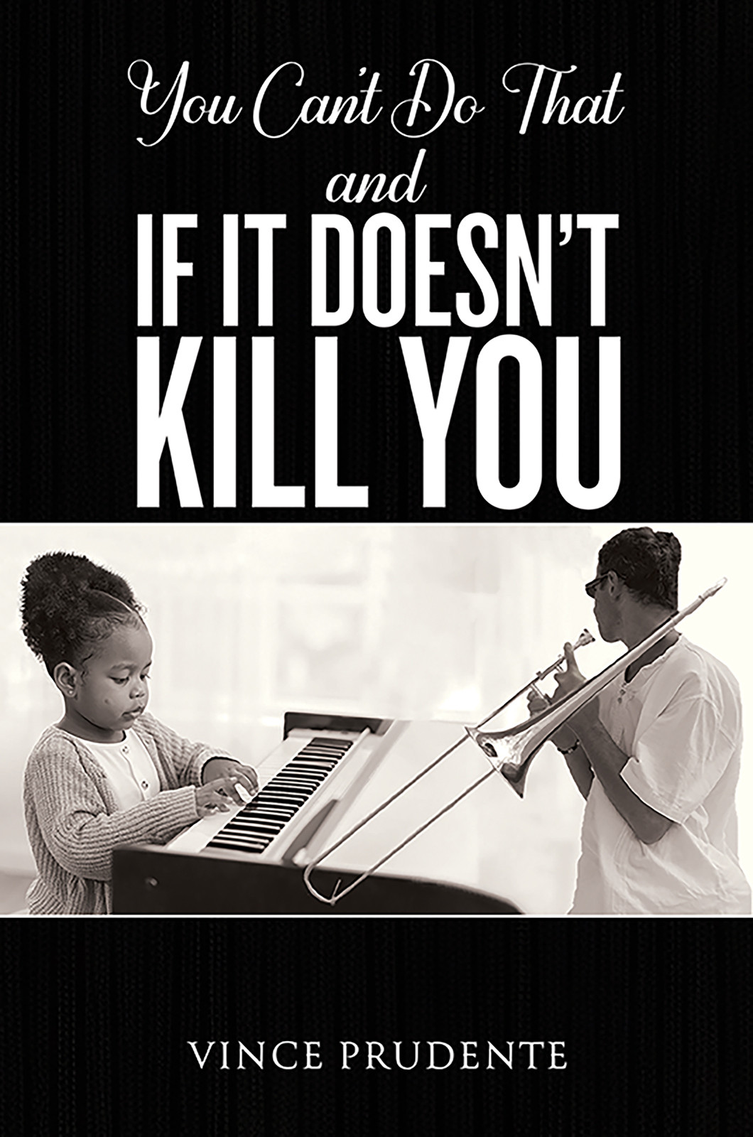 You Can't Do That and If It Doesn’t Kill You-bookcover