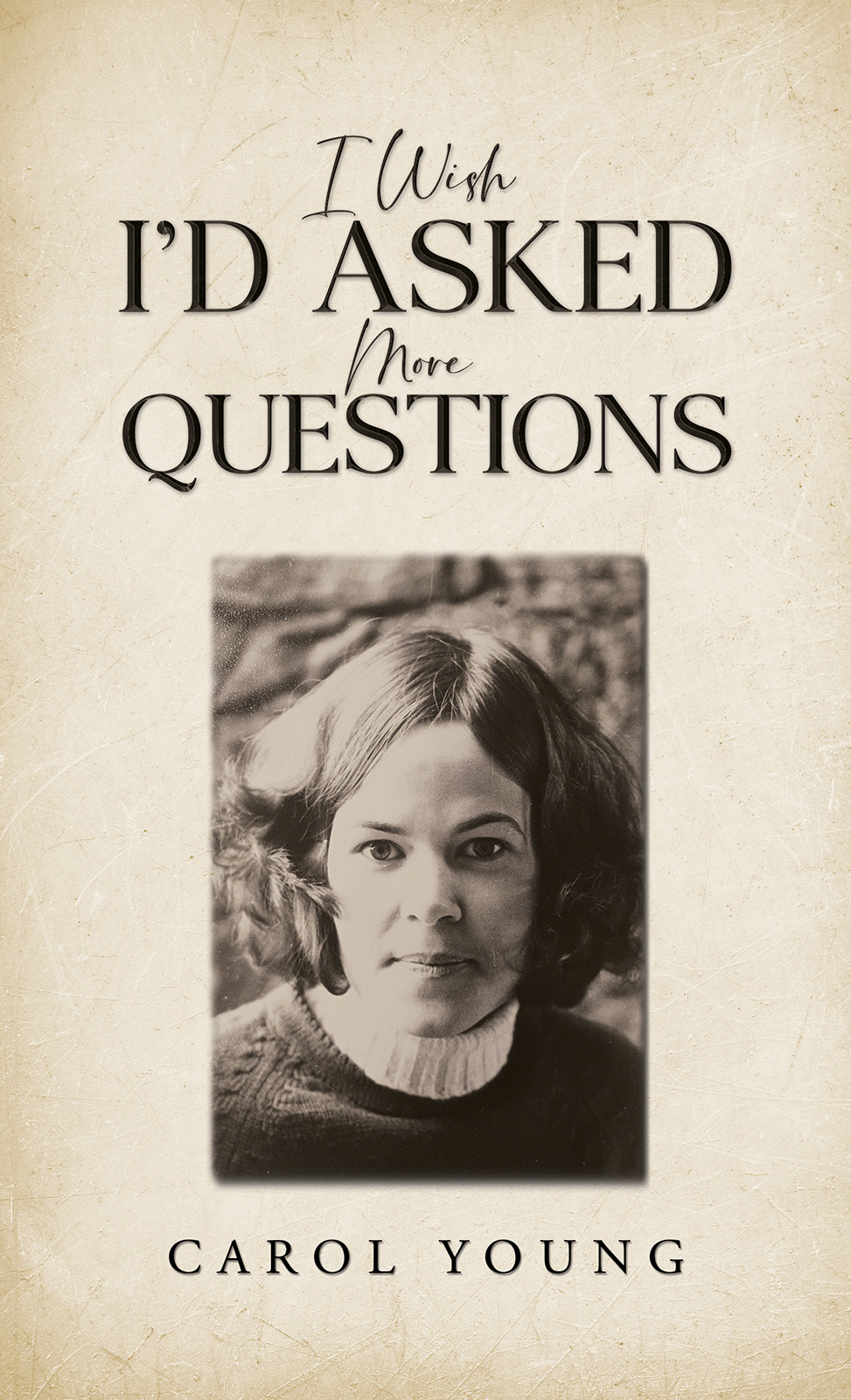 I Wish I'd Asked More Questions-bookcover