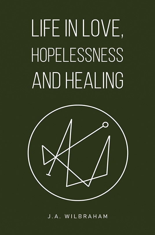 Cover of Life in Love, Hopelessness and Healing