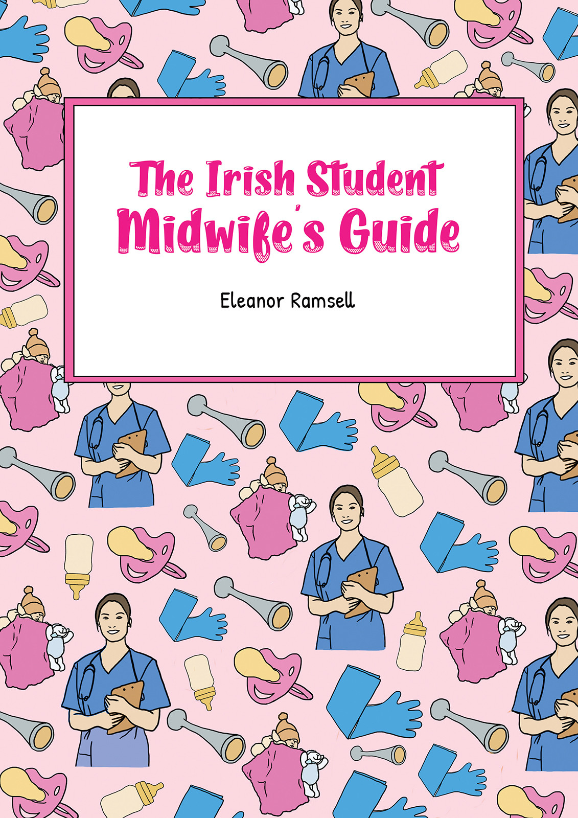 The Irish Student Midwife's Guide