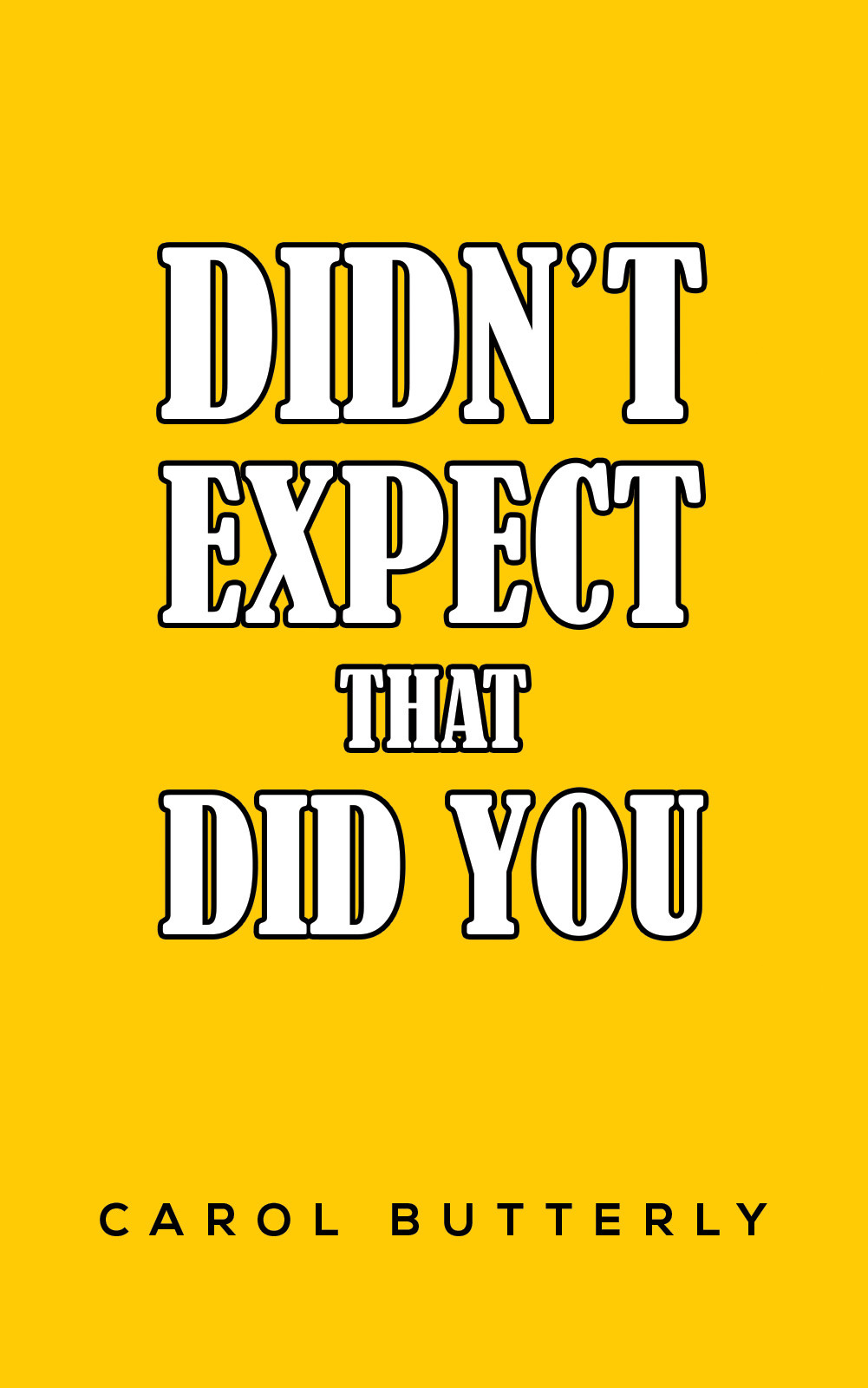 Didn't Expect That Did You