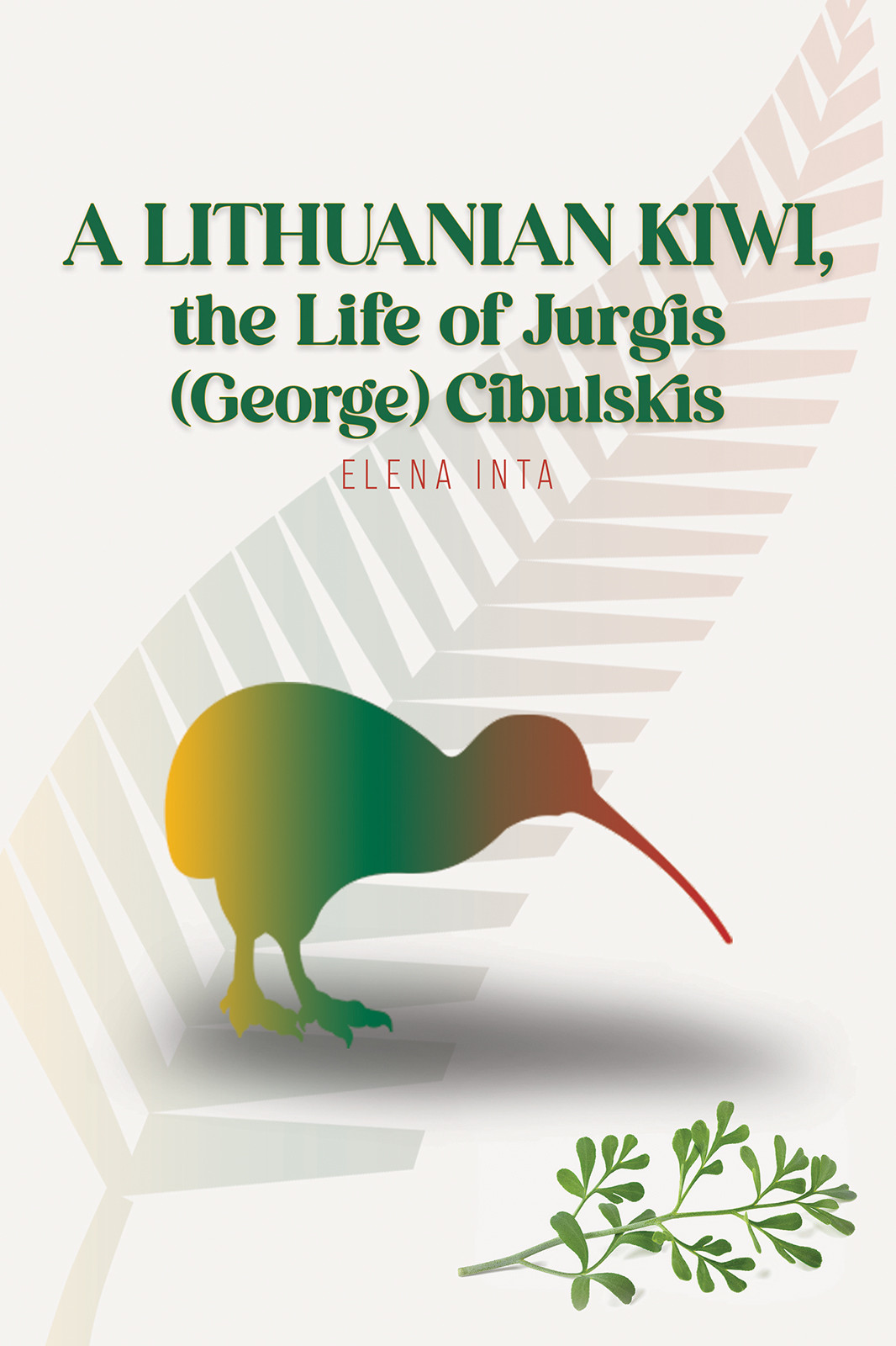 A Lithuanian Kiwi, the Life of Jurgis (George) Cibulskis-bookcover