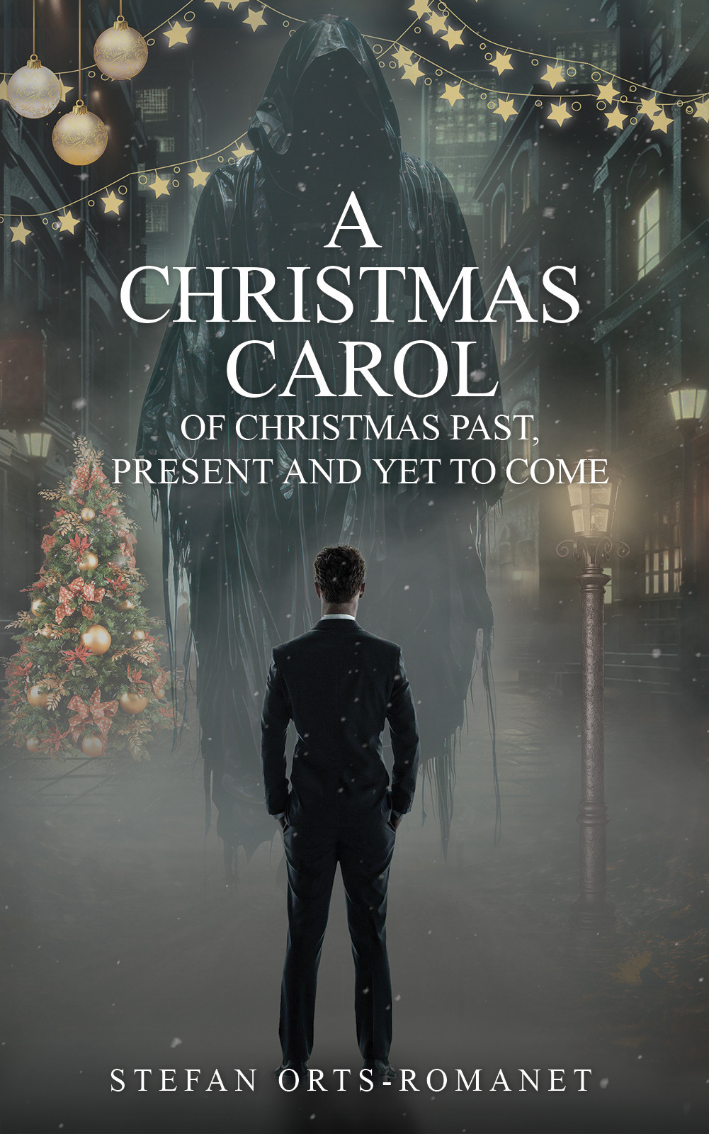 A Christmas Carol: Of Christmas Past, Present and Yet to Come