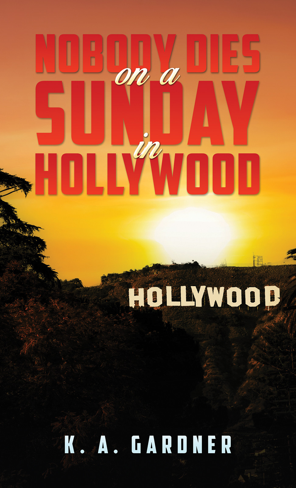 Book Title: Nobody Dies on a Sunday in Hollywood