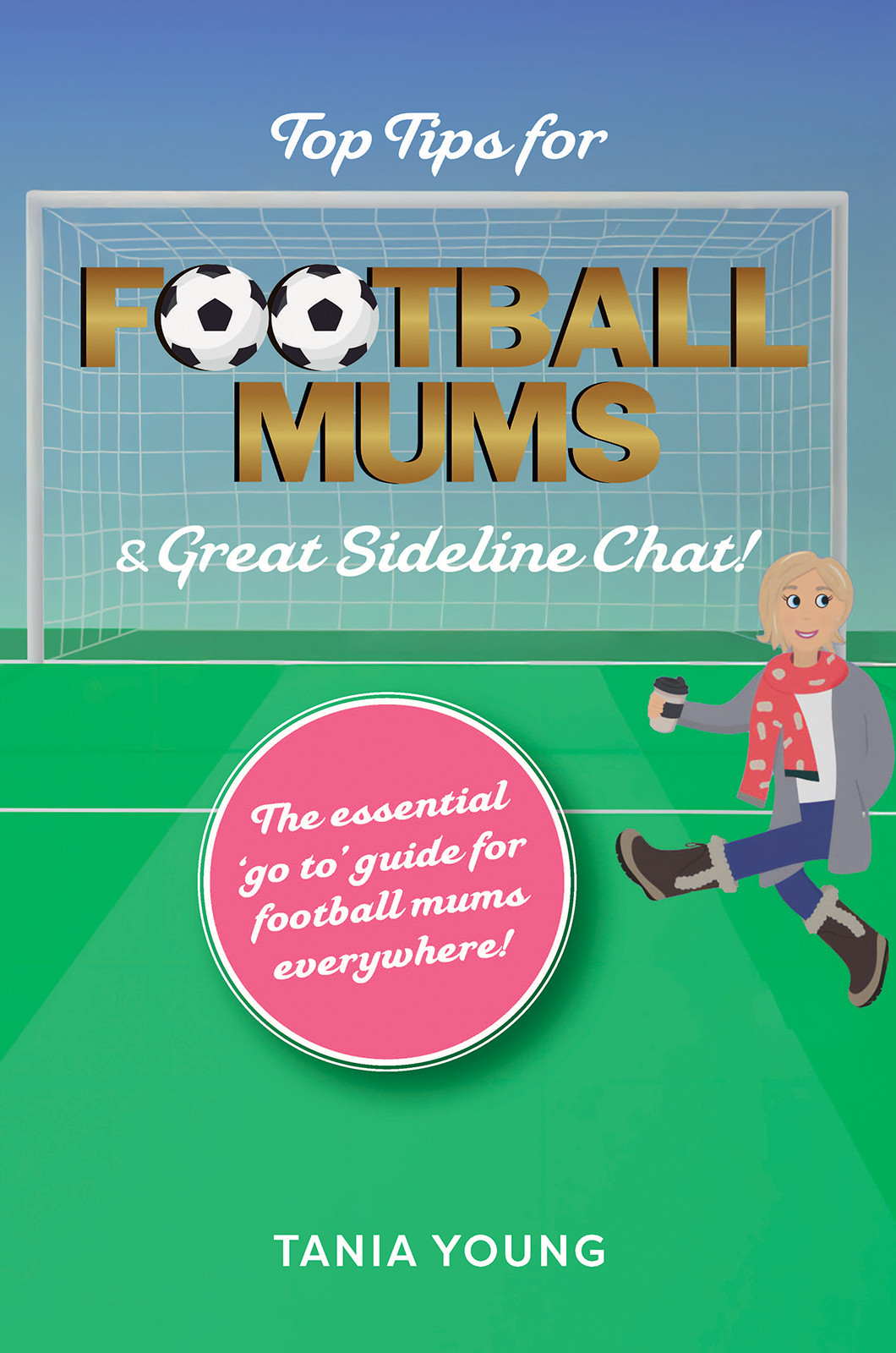 Book Title: Top Tips for Football Mums & Great Sideline Chat!