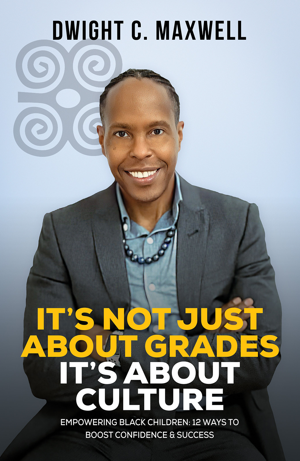 It's Not Just About Grades; It's About Culture-bookcover