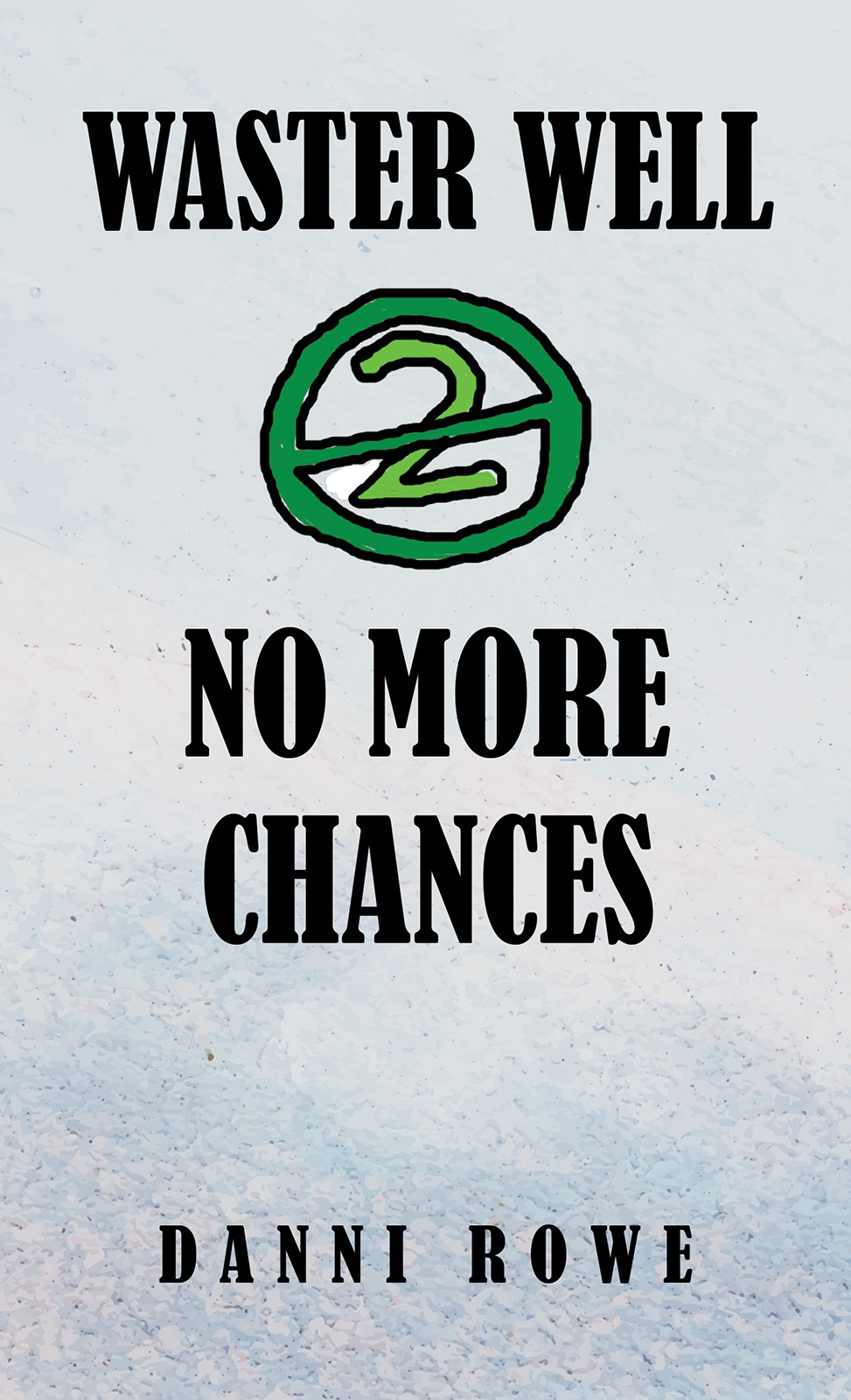 Waster Well 2: No More Chances-bookcover