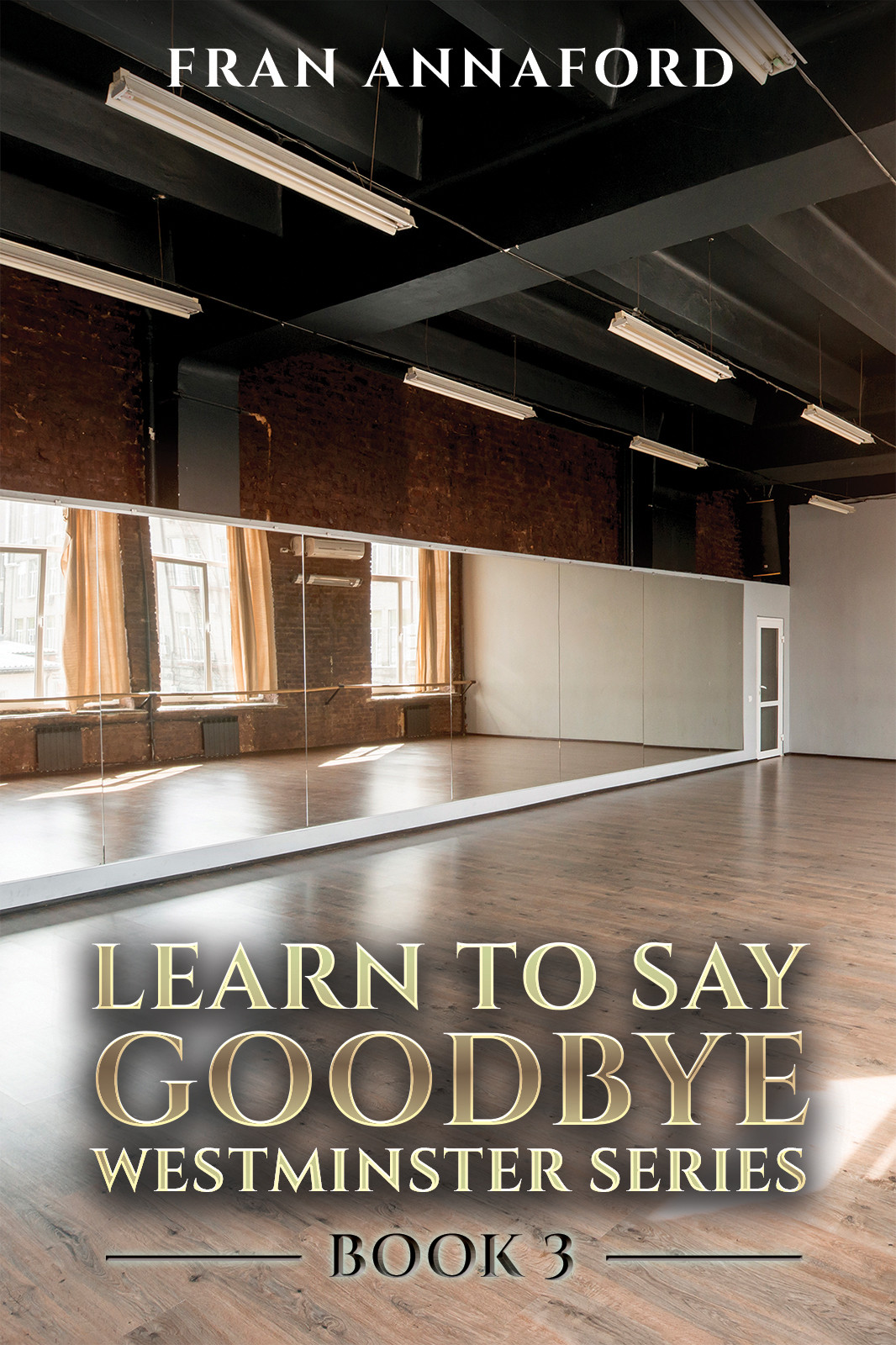 Cover of Westminster Series - Learn to Say Goodbye: Book 3