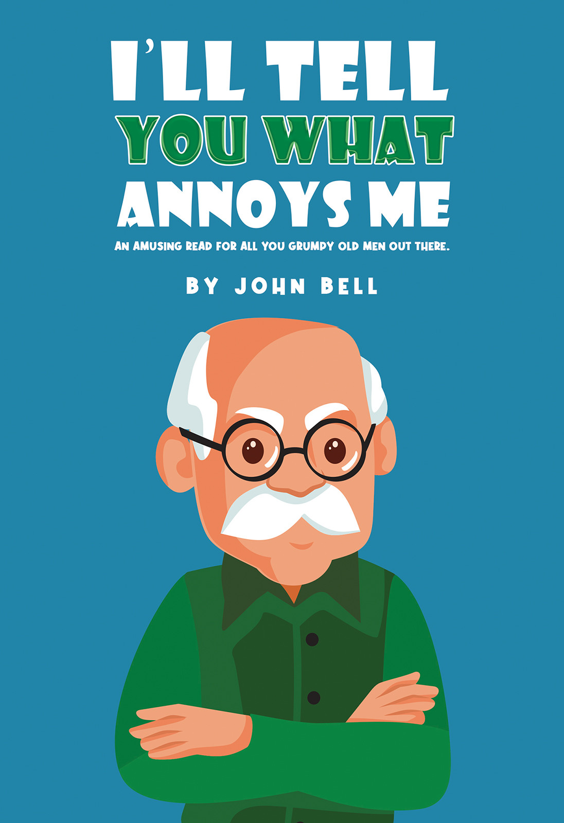 I'll Tell You What Annoys Me-bookcover