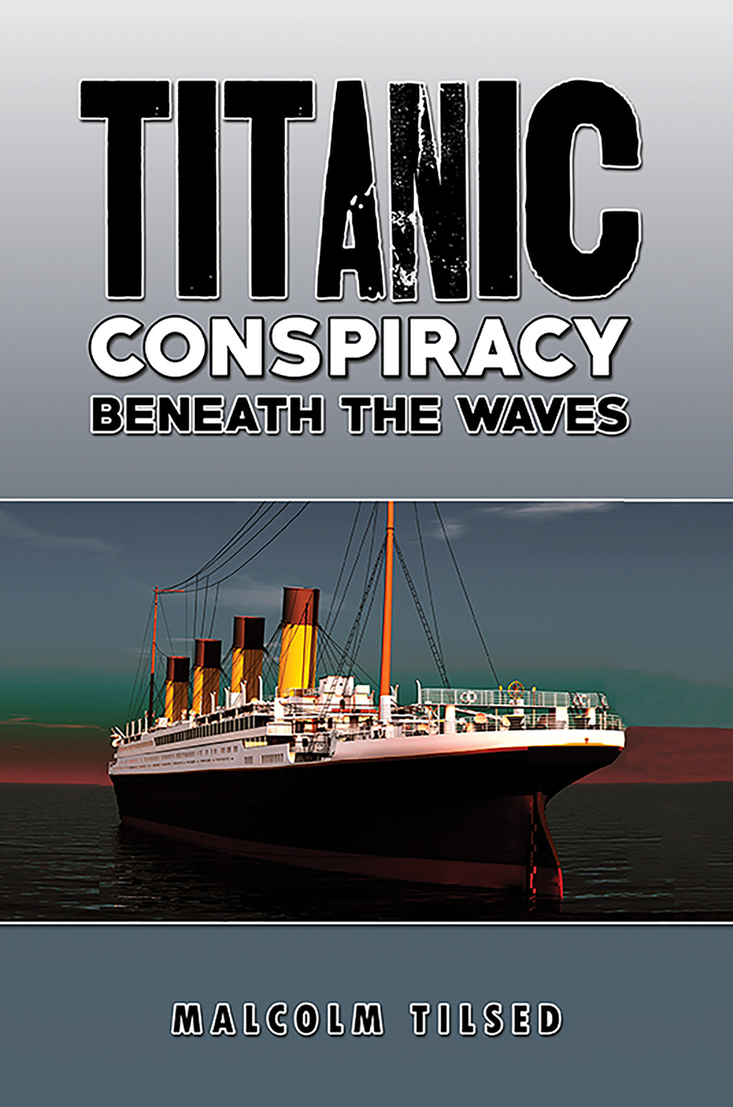 Titanic Conspiracy Beneath the Waves-bookcover