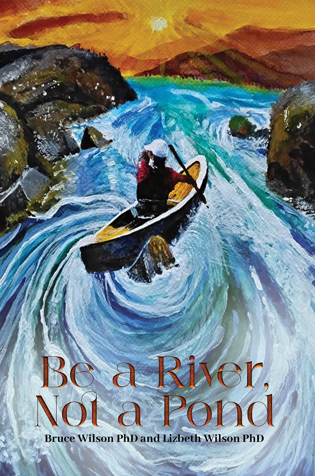 Cover of Be a River, Not a Pond