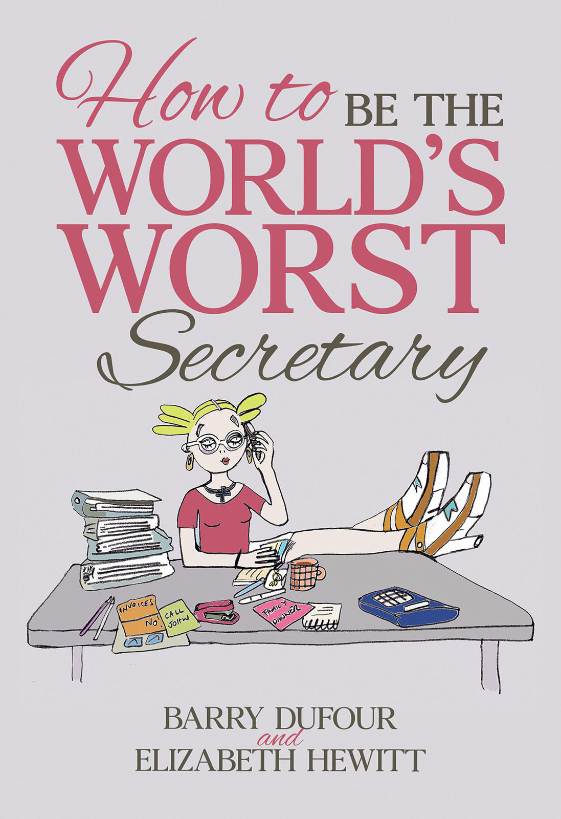 How to Be the World's Worst Secretary