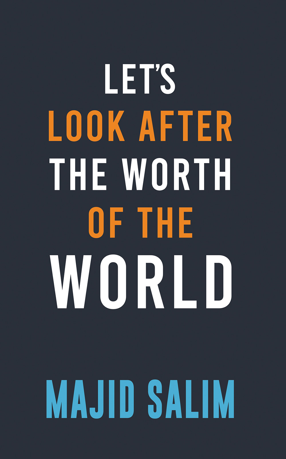 Let's Look After the Worth of the World