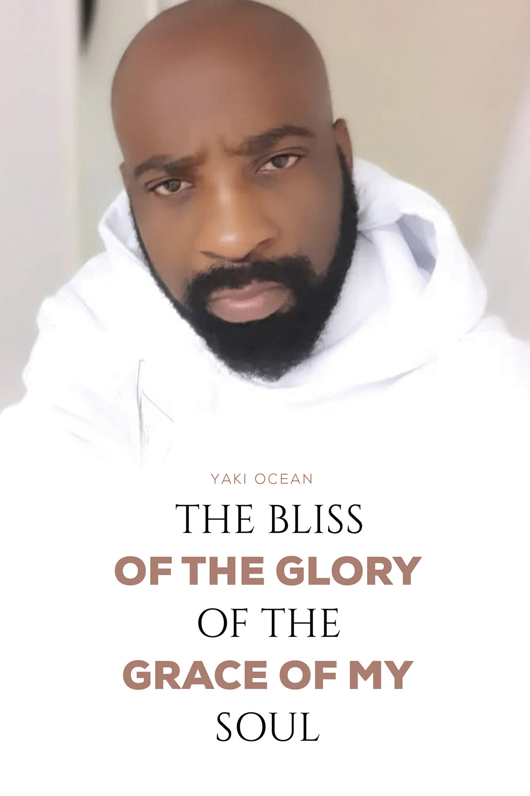 The Bliss of the Glory of the Grace of My Soul-bookcover