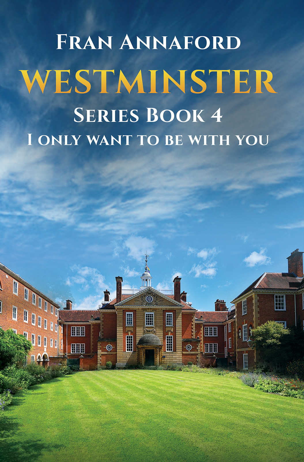 Westminster Series Book 4: I Only Want to Be with You-bookcover