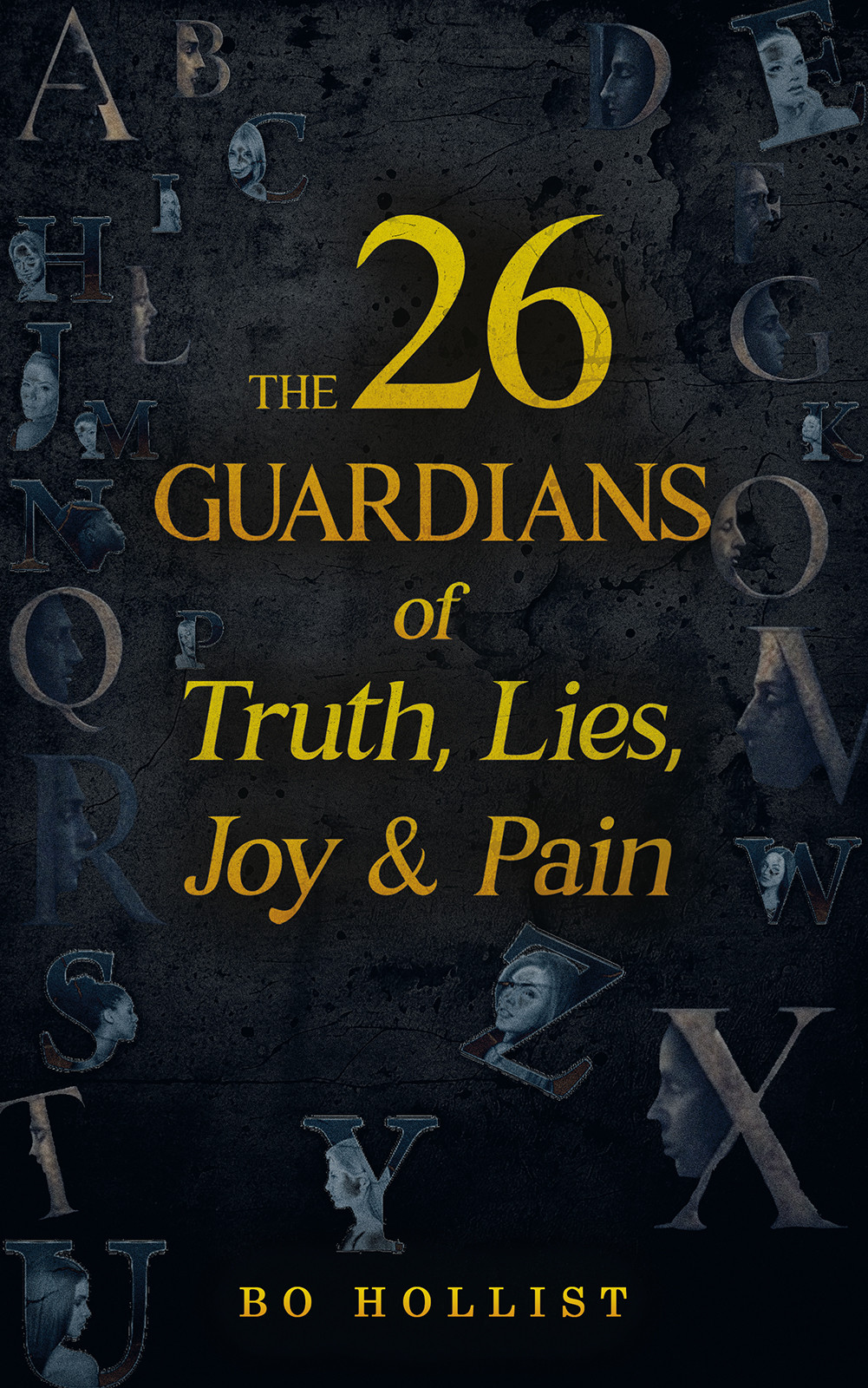 The 26 Guardians of Truth, Lies, Joy & Pain