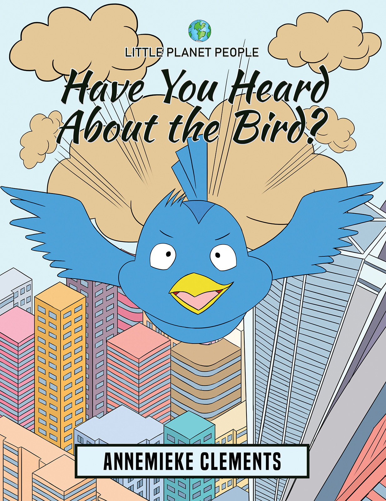 Little Planet People: Have You Heard About the Bird?-bookcover