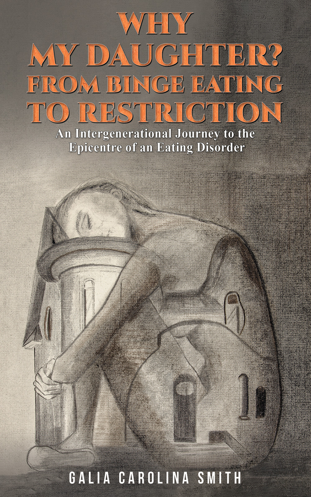Why My Daughter? From Binge Eating to Restriction-bookcover