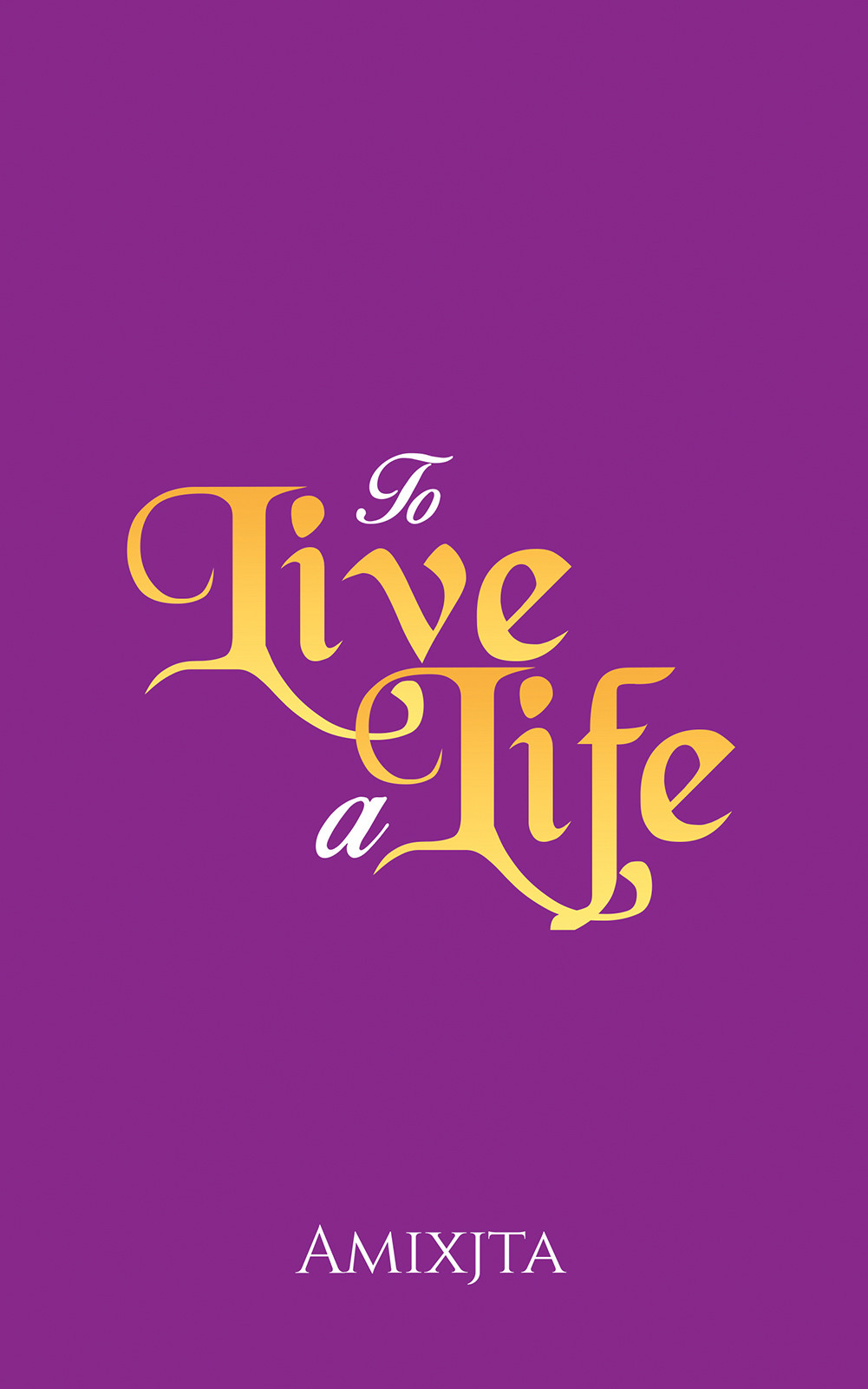 To Live a Life-bookcover