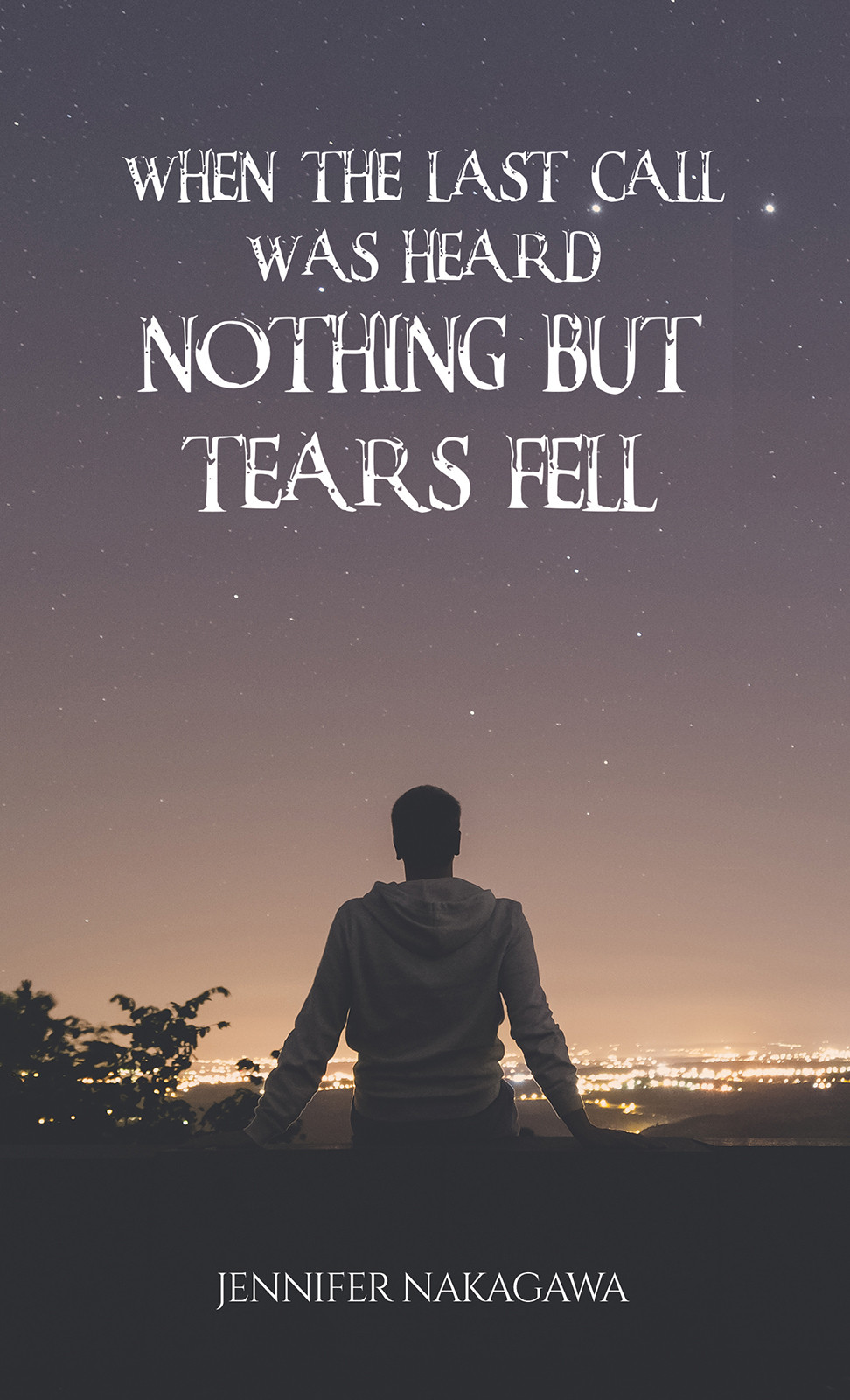 When the Last Call Was Heard… Nothing but Tears Fell-bookcover