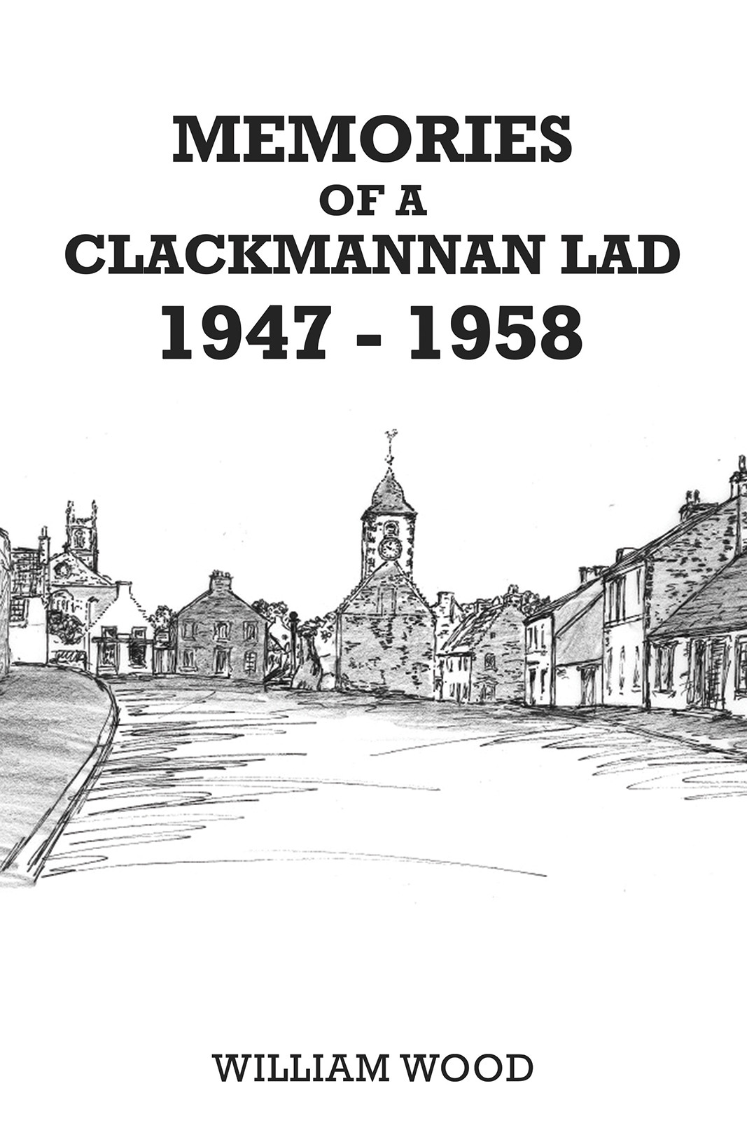 Memories of a Clackmannan Lad 1947 – 1958-bookcover