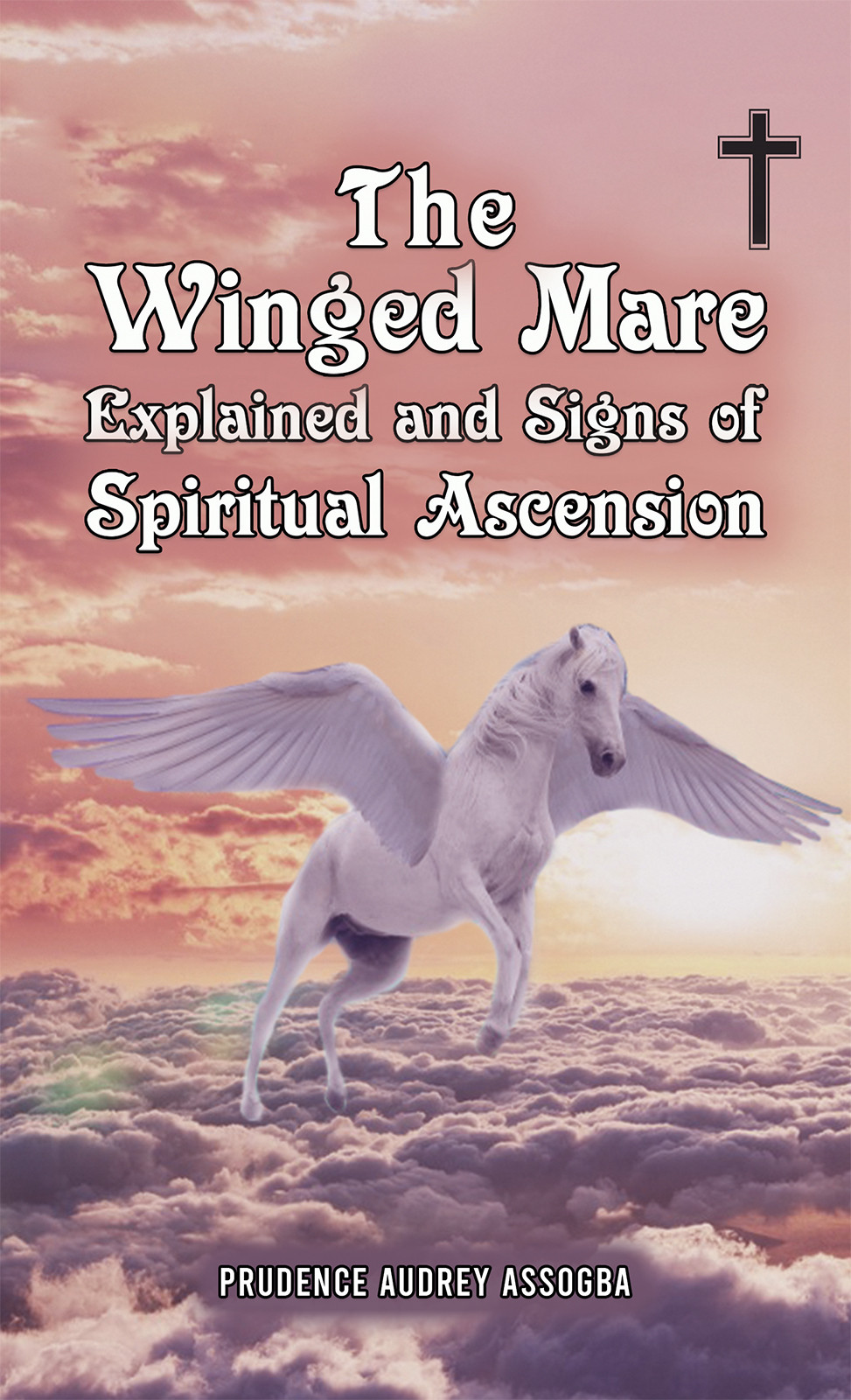 The Winged Mare Explained and Signs of Spiritual Ascension-bookcover