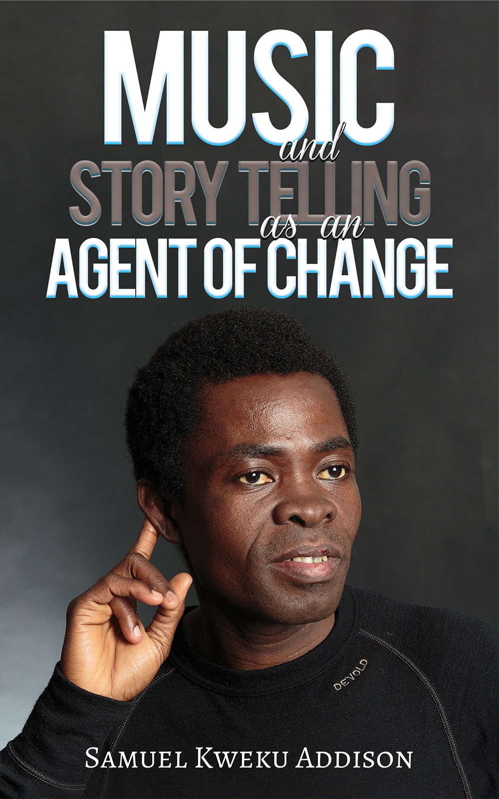 Music and Story Telling as an Agent of Change-bookcover