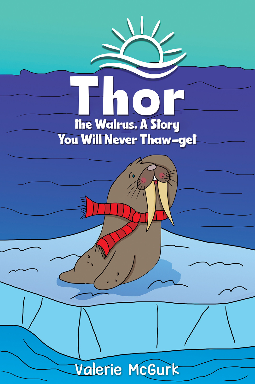 Thor the Walrus, A Story You Will Never Thaw-get-bookcover
