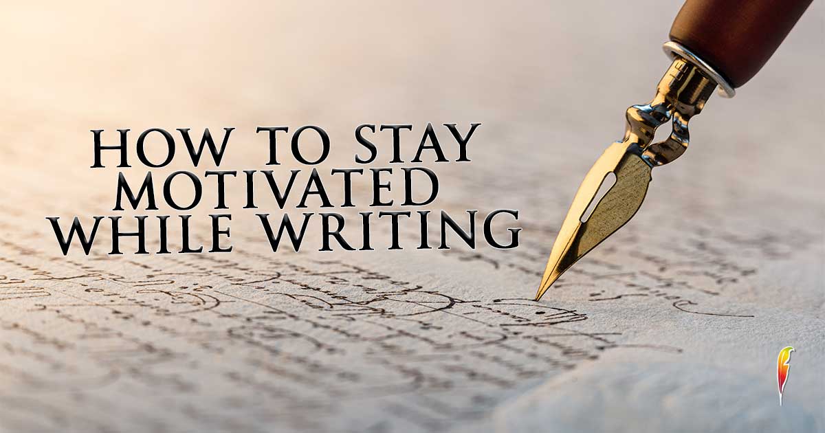 How to Stay Motivated While Writing 