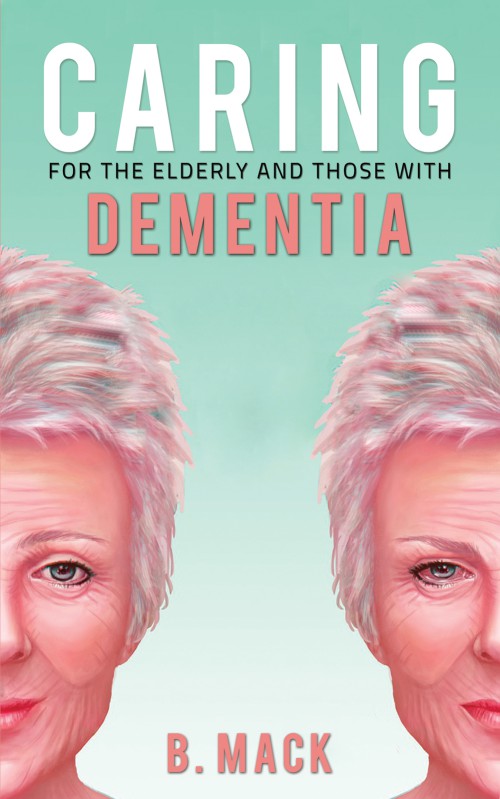 Caring for the Elderly and Those with Dementia-bookcover