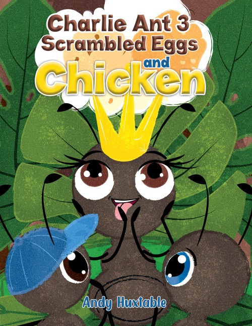 Charlie Ant 3: Scrambled Eggs and Chicken-bookcover