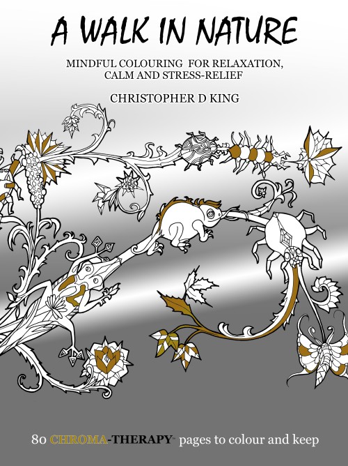 Chroma-Therapy: A Walk in Nature Adult Colouring Book for Mindful Soothing Relaxation 