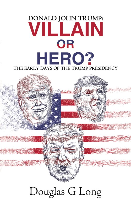 Donald John Trump: villain or hero?-bookcover