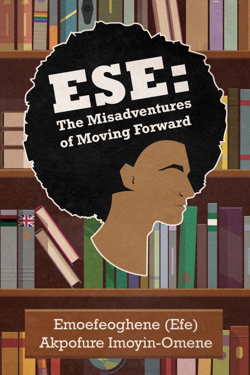 Ese: The Misadventures of Moving Forward-bookcover