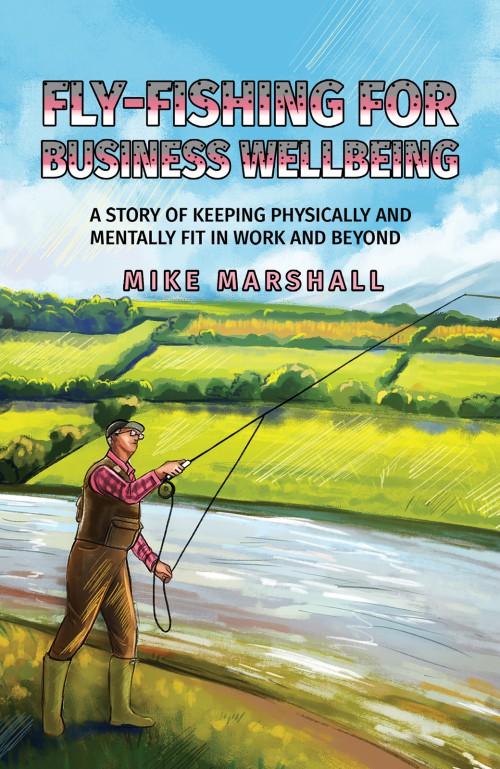 Fly-Fishing For Business Wellbeing-bookcover