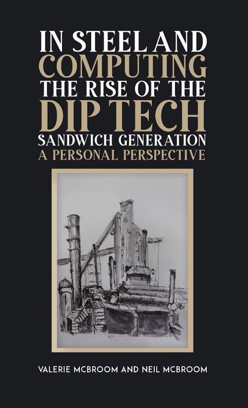 In Steel and Computing the Rise of the Dip Tech Sandwich Generation-bookcover
