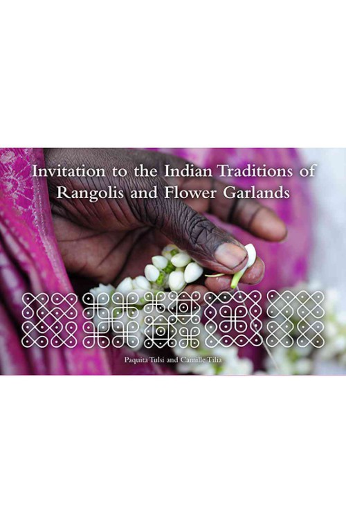 Invitation to the Indian Traditions of Rangolis and Flower Garlands 