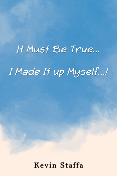 It Must Be True... I Made It up Myself...!-bookcover