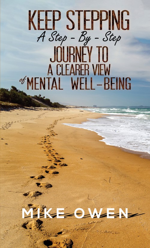 Keep Stepping  - A Step-By-Step Journey to a Clearer View of Mental Well-Being-bookcover