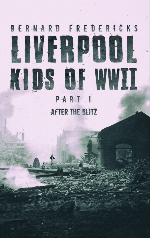 Liverpool Kids of WWII - Part 1-bookcover