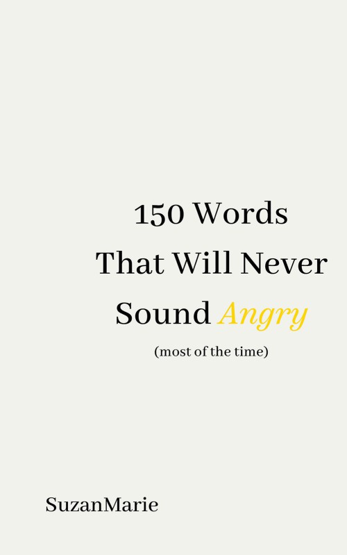 150 Words That Will Never Sound Angry (most of the time)-bookcover