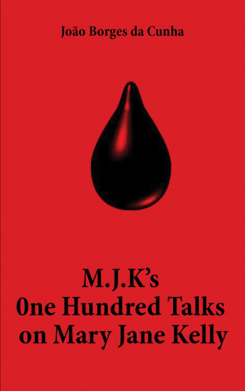 M.J.K’s One Hundred Talks on Mary Jane Kelly-bookcover