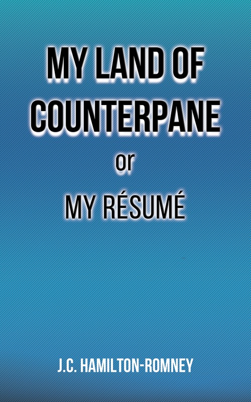 My Land of Counterpane or My Résumé	-bookcover