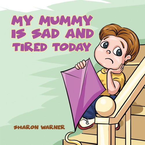 My Mummy Is Sad and Tired Today-bookcover