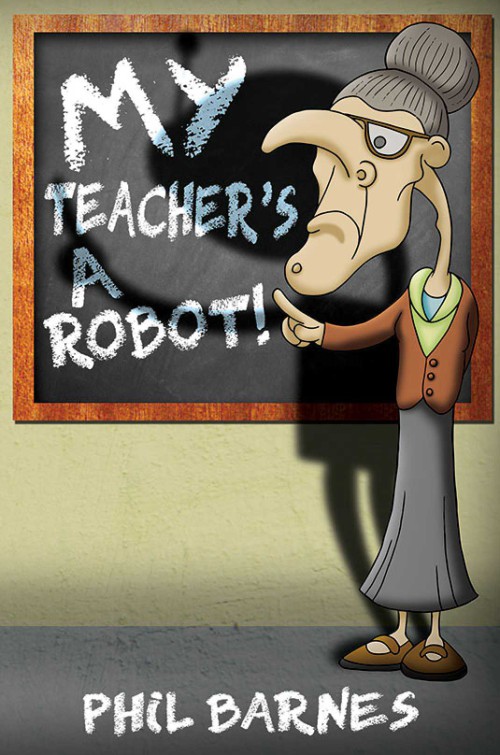My Teacher's a Robot! -bookcover