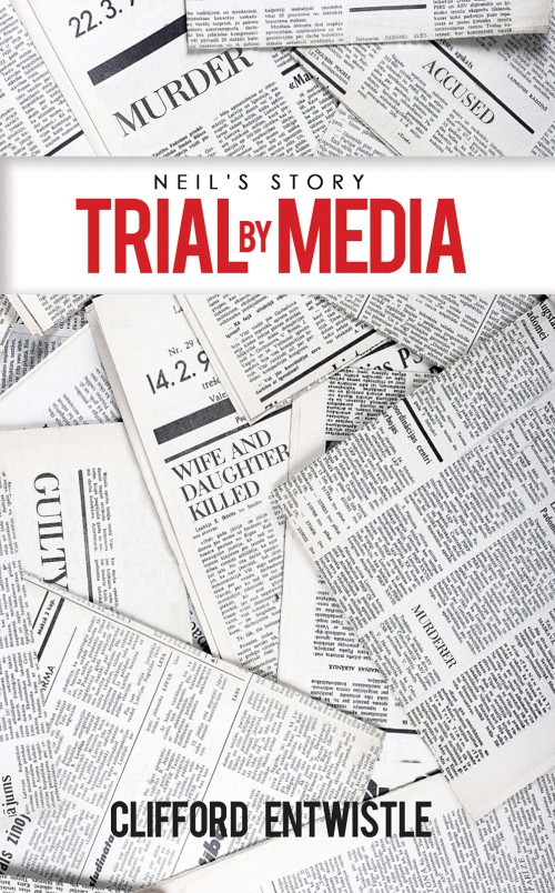 Neil's Story: Trial by Media-bookcover