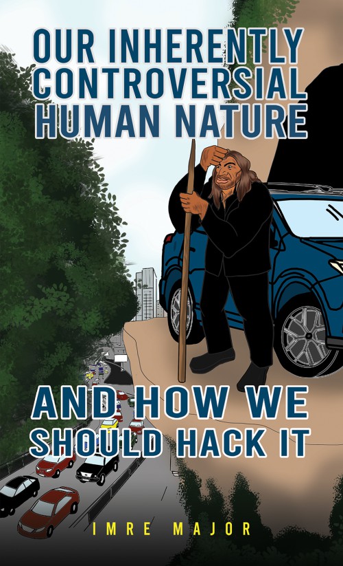 Our Inherently Controversial Human Nature - and How We Should Hack It-bookcover