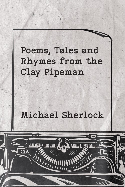 Poems, Tales and Rhymes from the Clay Pipeman-bookcover