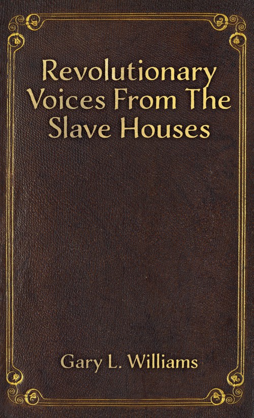 Revolutionary Voices from the Slave Houses -bookcover