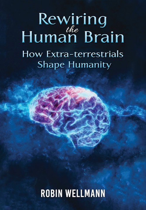 Rewiring the Human Brain: How Extra-terrestrials Shape Humanity-bookcover